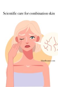 Scientific care routine for combination skin supported by dermatological science